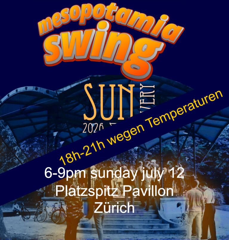 MESOPOTAMIA SWING Platzspitzpavillon Zürich
